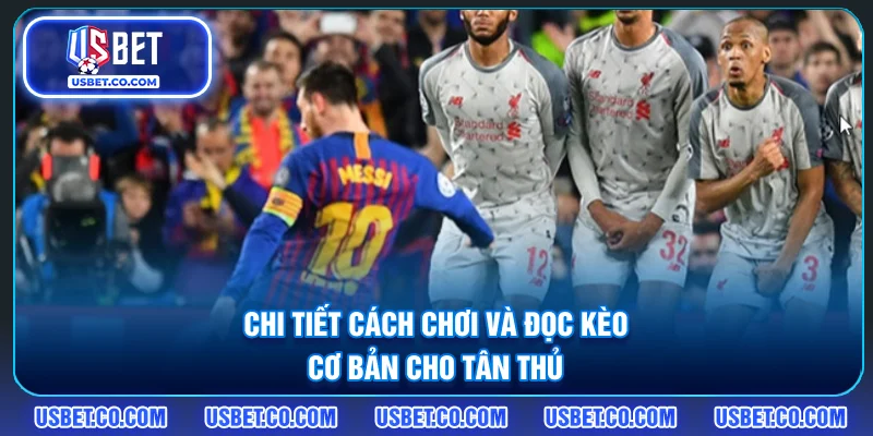 Chi tiết cách chơi và đọc kèo cơ bản cho tân thủ