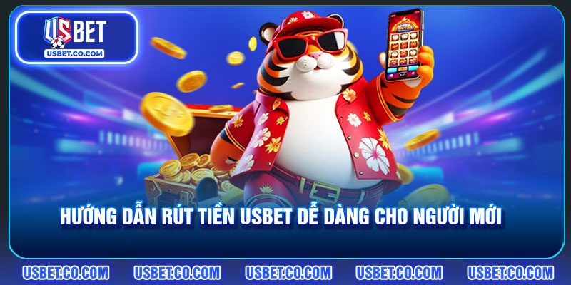 Hướng dẫn các bước rút tiền tại USBET dễ dàng nhất