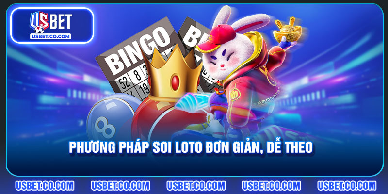 Phương pháp soi loto đơn giản, dễ theo