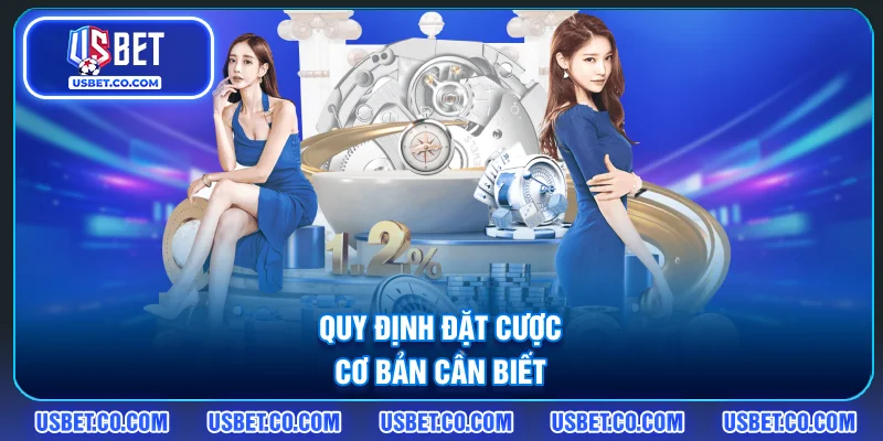 Quy định đặt cược cơ bản cần biết