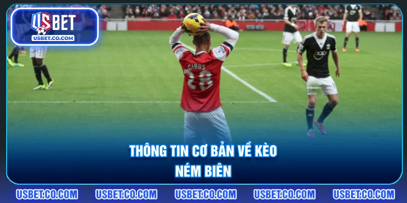 Thông tin cơ bản về kèo ném biên